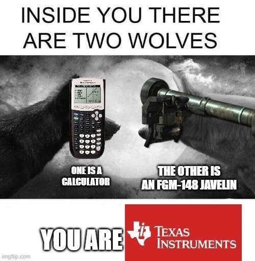 meme about how TI does both terrible calculators and terrible weapons